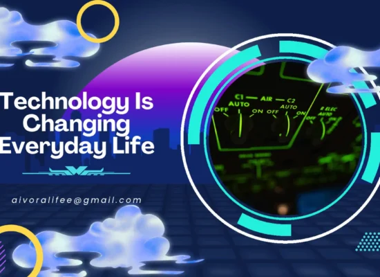 Technology Is Changing Everyday Life